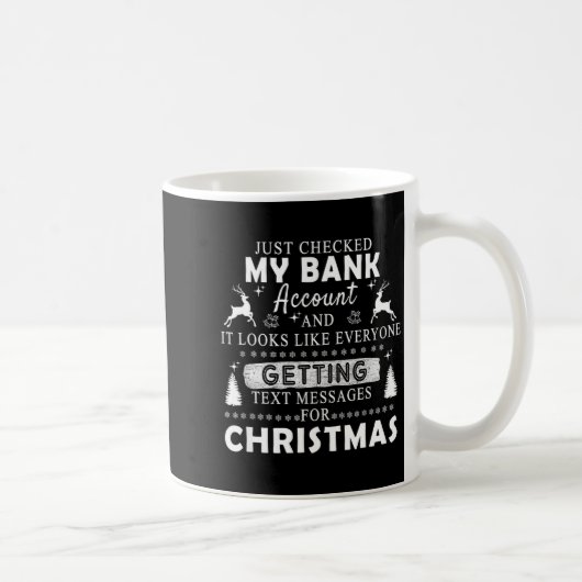 Mug Christmas Funny Just Checked My Bank Account Gift  (Droite)