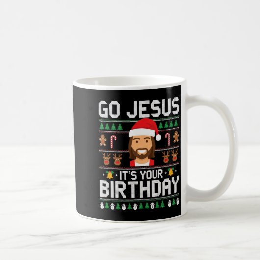 Mug Christmas Go Jesus It's Your Birthday - Funny Chri (Droite)