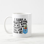 Mug Christmas I Keep Mistletoe In My Back Cket So You (Gauche)