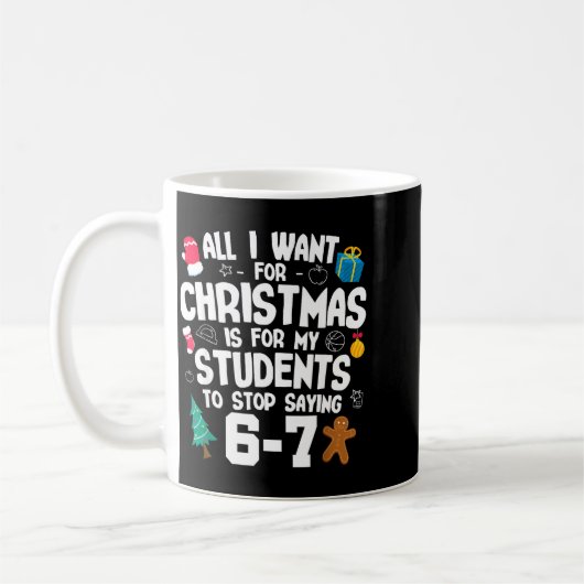 Mug Christmas Is My Students To Stop Saying 67 _ Aweso (Gauche)