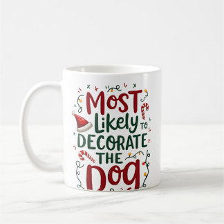 Mug Christmas Likely Decorate Dog Xmas Family