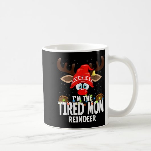 Mug Christmas Matching I'm The Tired Mom Reindeer  (Droite)
