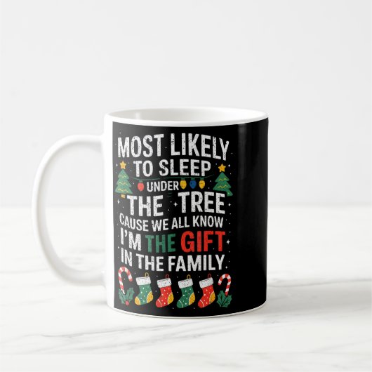Mug Christmas Most Likely To Sleep Under The Tree I'm  (Gauche)