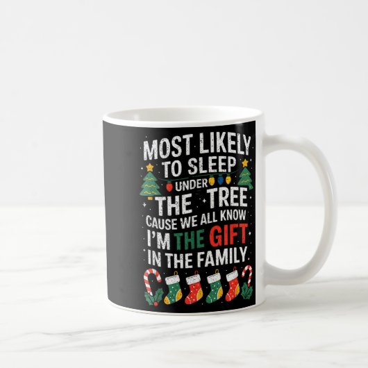 Mug Christmas Most Likely To Sleep Under The Tree I'm (Droite)