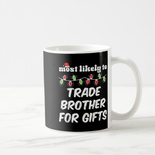 Mug Christmas Most Likely Trade Brother Xmas Matching  (Droite)