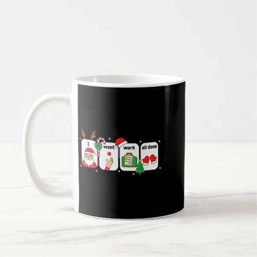 Mug Christmas Slp Visuals - I Want Work All Done Holid (Gauche)