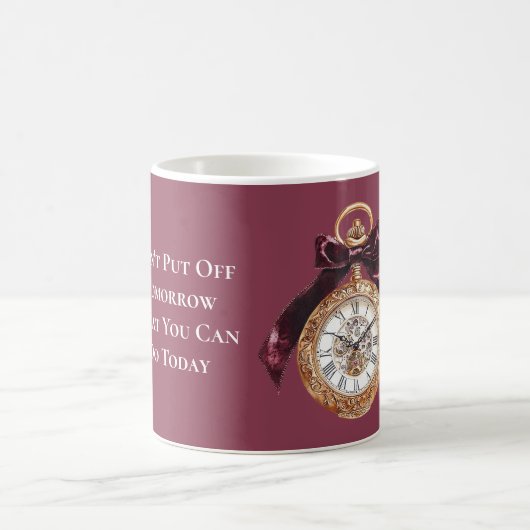 Mug Chronomètre Ne remettez pas à demain ce que vous p (Centre)