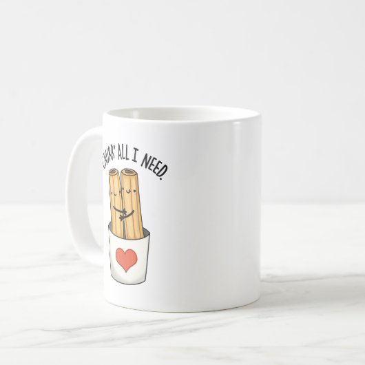 Mug Churr All I Need Funny Churros Pun (Devant gauche)