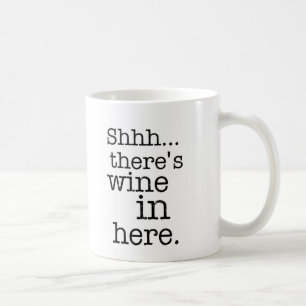 Mug Chut, il y a du vin ici - Drôle Mug.