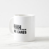 Mug Chut... Personne Ne S'En Soucie (Devant gauche)
