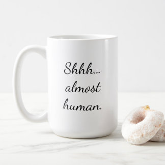 Mug Chut... presque humain.