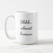 Mug Chut... presque humain. (Gauche)