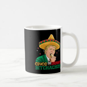Mug Cinco De Drinko Achos Trump Funny Cinco De Mayo Me
