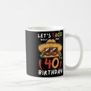 Mug Cinco De Mayo 40e Anniversaire Taco Age 40 Bi Mexi