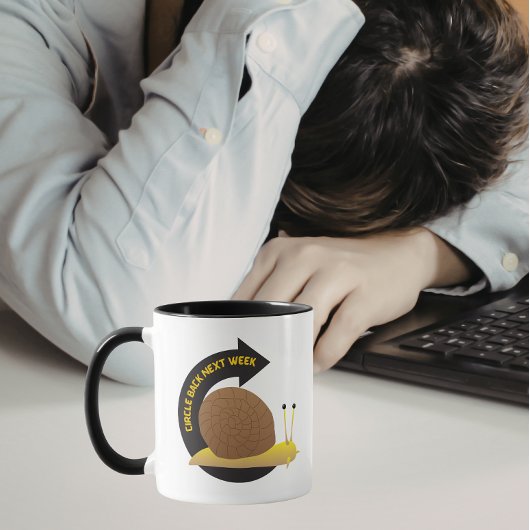 Mug Circle back next week