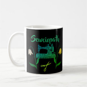 Mug Citation amusante de Sewciopath dans la machine à