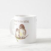 Mug Citation amusante "Je suis la MOM, c'est pourquoi (Devant gauche)