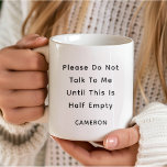 Mug Citation amusante personnalisée Louveur de café Ma<br><div class="desc">Commencez votre journée avec un sourire (et un soupçon de sarcasme) avec cette tasse à café personnalisable "S'il vous plaît ne me parlez pas jusqu'à ce que ce soit mi-vide". Parfait pour ceux qui ont besoin de caféine avant les conversations, cette tasse combine humour et fonctionnalité, ce qui en fait...</div>