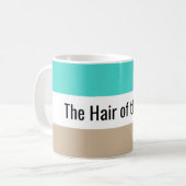 Mug Citation amusante pour les cheveux de chien (Devant gauche)