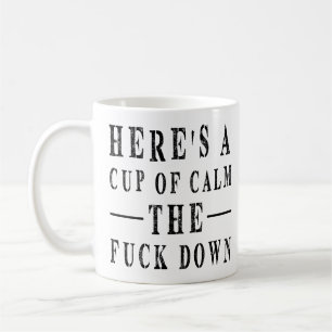 Mug Citation amusante : Voici une coupe de calme