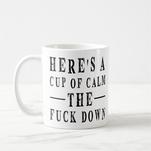 Mug Citation amusante : Voici une coupe de calme (Gauche)