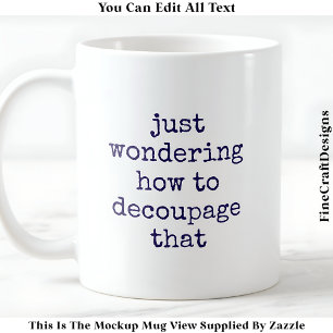 Mug Citation Artiste Découpage Amusante Personnalisée