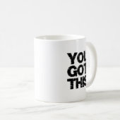 Mug Citation Blanc Noir Motivationnel Vous Avez Obtenu (Devant droit)