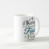 Mug Citation Chrétienne : Continuez à Choisir la Foi P (Devant droit)
