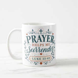 Mug Citation chrétienne : La prière m'aide à me soumet