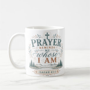 Mug Citation Chrétienne : La Prière Me Rappelle À Qui