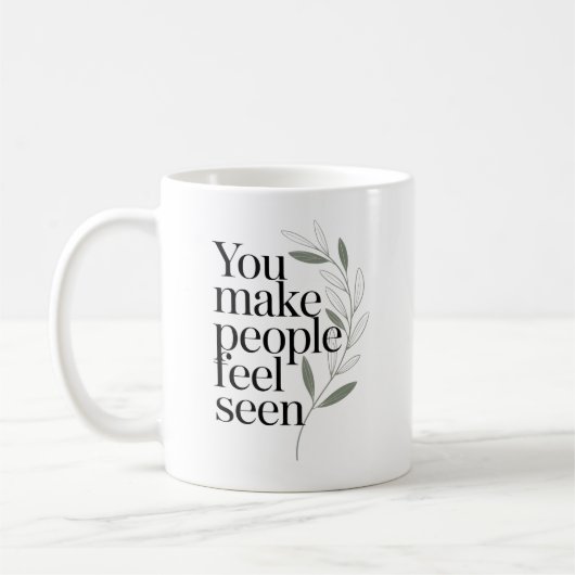 Mug Citation d'appréciation Vous Faites Sentir Les Gen (Gauche)