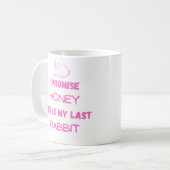 Mug Citation de Bunny : Je Promets ... Dernier lapin (Devant gauche)