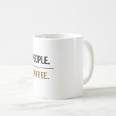 Mug Citation de café drôle Moins de gens Plus de café (Devant droit)