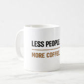 Mug Citation de café drôle Moins de gens Plus de café (Devant gauche)