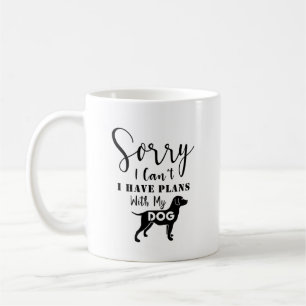 Mug Citation de chien : Désolé de ne pas pouvoir, j'ai