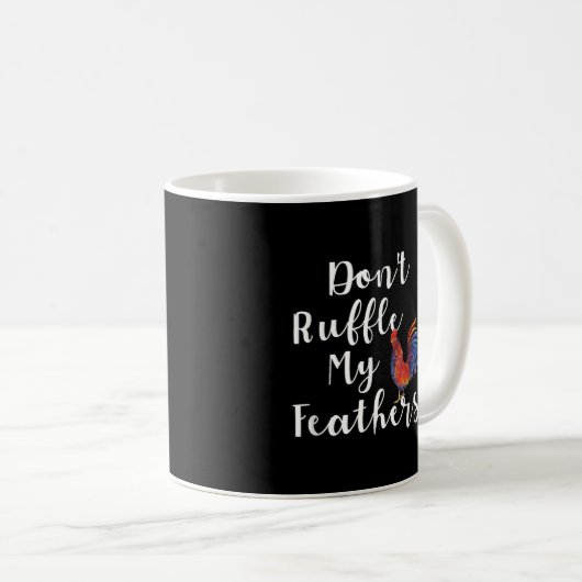 Mug Citation de coq drôle Ne pas frotter mes plumes (Devant droit)
