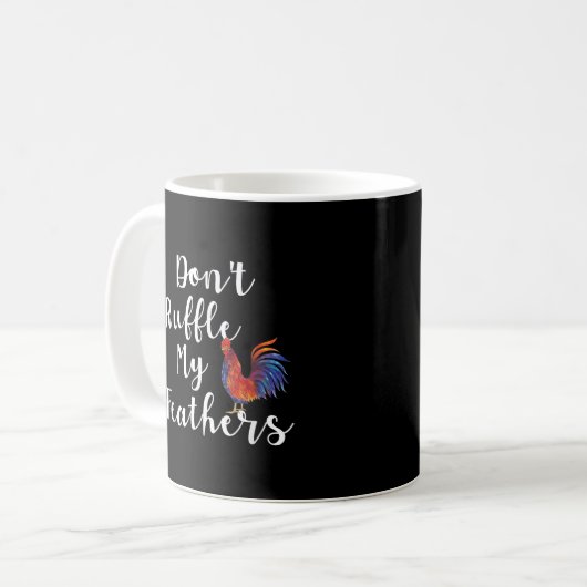 Mug Citation de coq drôle Ne pas frotter mes plumes (Devant gauche)