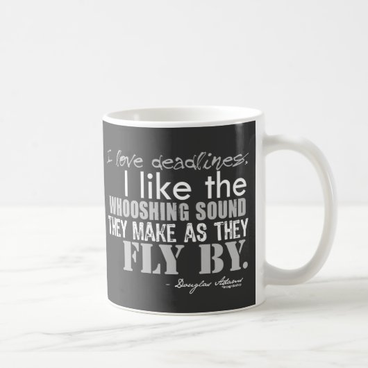 Mug Citation de dates-butoirs de Douglas Adams (Droite)