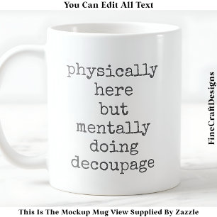 Mug Citation de découpage dans ma tête personnalisée 0