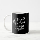 Mug Citation de foi Ça aurait suffi Graphique chrétien (Gauche)