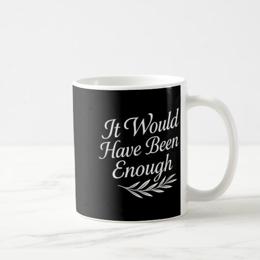 Mug Citation de foi Ça aurait suffi Graphique chrétien (Droite)