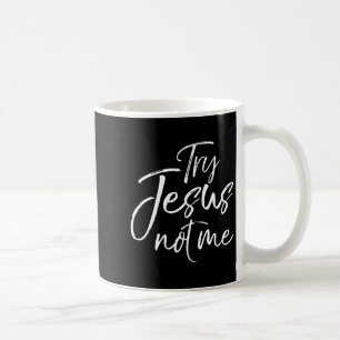 Mug Citation de foi chrétienne drôle Jésus essayez Jés