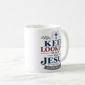 Mug Citation de foi quotidienne : Continuez à regarder (Devant droit)