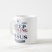 Mug Citation de foi quotidienne : Continuez à regarder (Devant gauche)