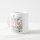Mug Citation de foi quotidienne : Continuez d'avancer (Devant gauche)