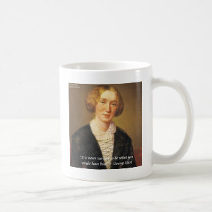 Mug Citation de George Eliot "Jamais trop tard"
