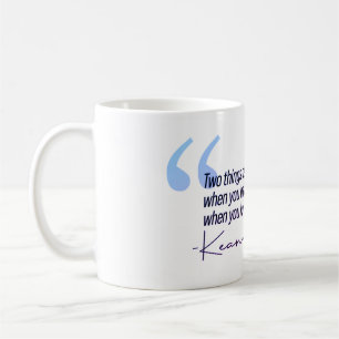 Mug Citation de Keanu Reeves - Deux choses vous défin