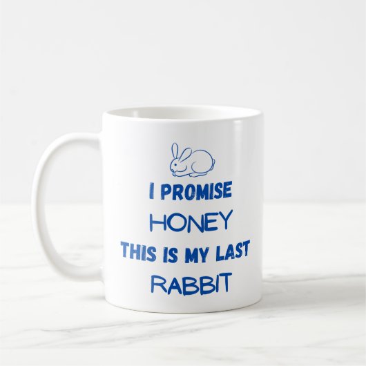 Mug Citation de lapin : Je Promets ... Dernier lapin (Gauche)