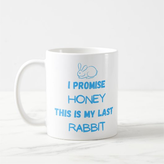Mug Citation de lapin : Je Promets ... Dernier lapin (Gauche)