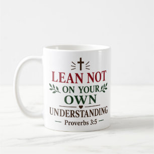 Mug Citation de l'Écriture Ne Te Fie Pas À Ta Propre I
